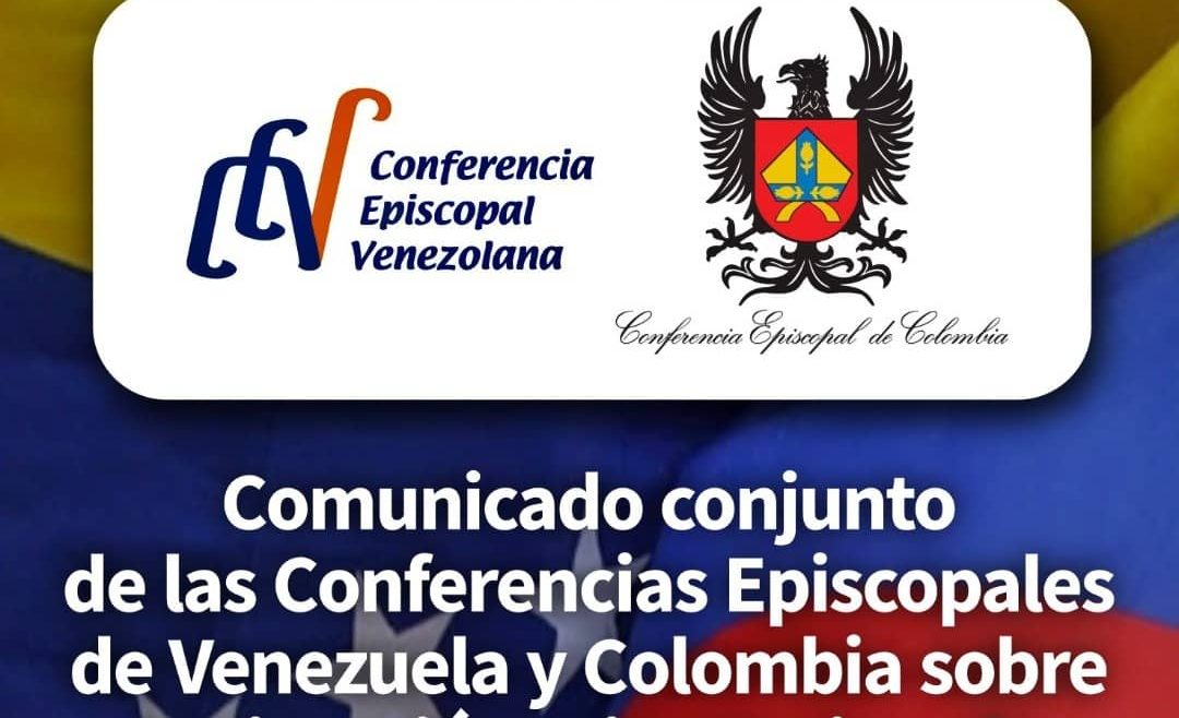 Obispos de Venezuela y Colombia alertan sobre peligro de conflicto en la frontera